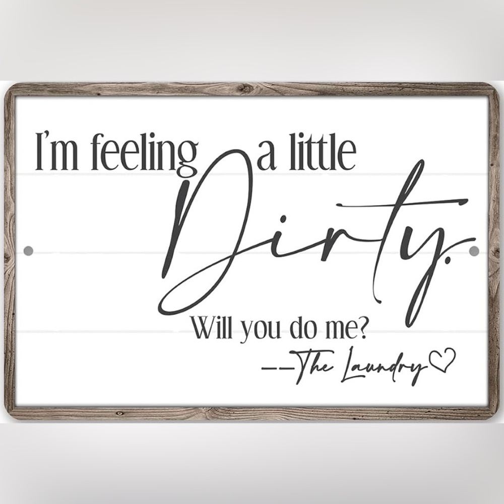 I’m feeling a little dirty tin laundry room sign